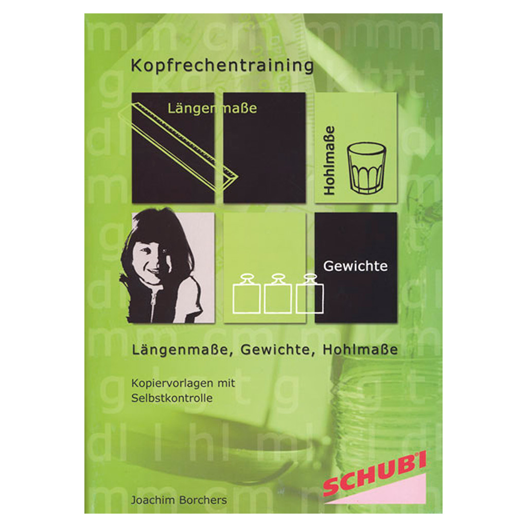 Schubi® Kopfrechentraining – Längenmaße, Gewichte, Hohlmaße