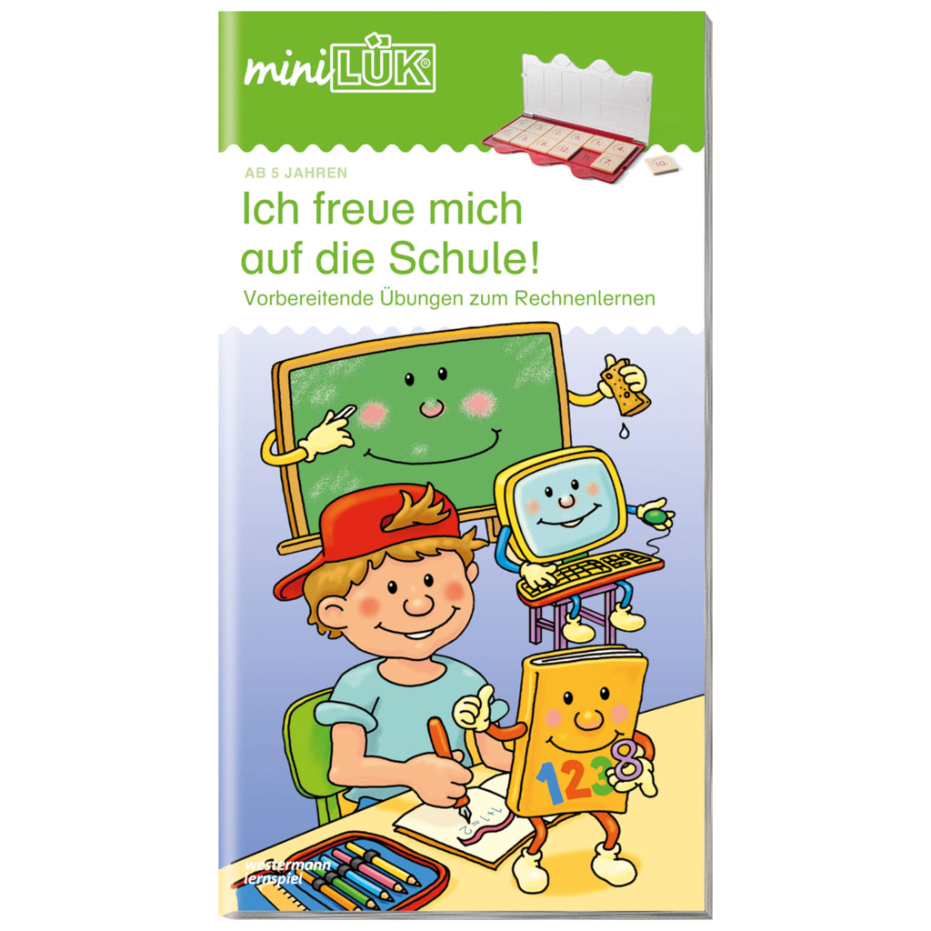 miniLÜK Ich freue mich auf die Schule! Vorbereitende Übungen zum Rechnenlernen miniLÜK Ich freue mich auf die Schule! Vorbereitende Übungen zum Rechnenlernen