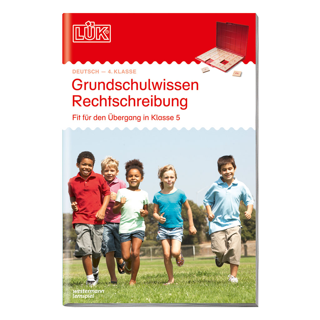 LÜK Grundschulwissen Rechtschreibung Fit für den Übergang in Klasse 5 LÜK Grundschulwissen Rechtschreibung Fit für den Übergang in Klasse 5