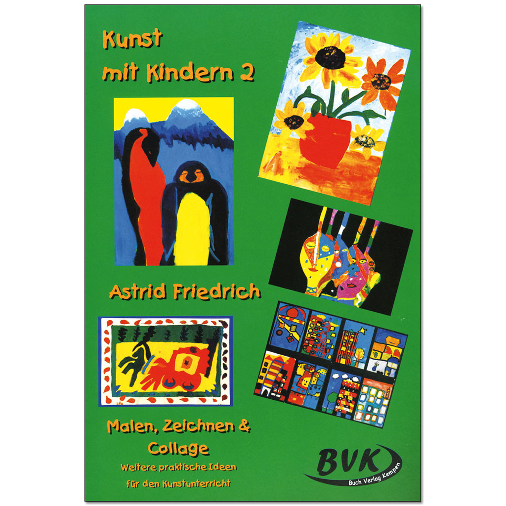 Kunst mit Kindern 2 – Malen, Zeichnen & Collagen